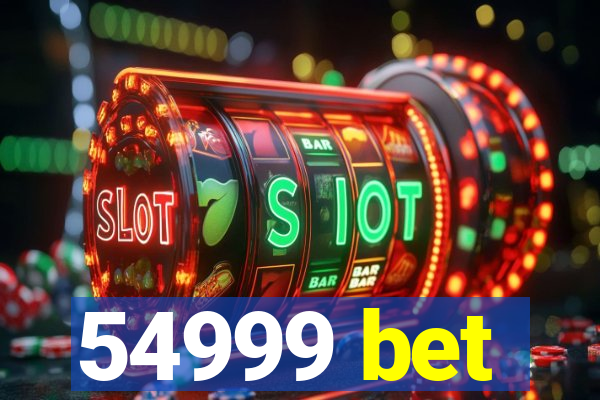 54999 bet
